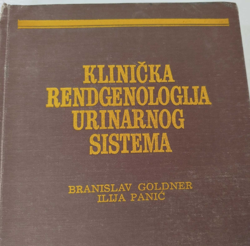 Klinička Rendgenologija Urinarnog Sistema Goldner Panić medicina