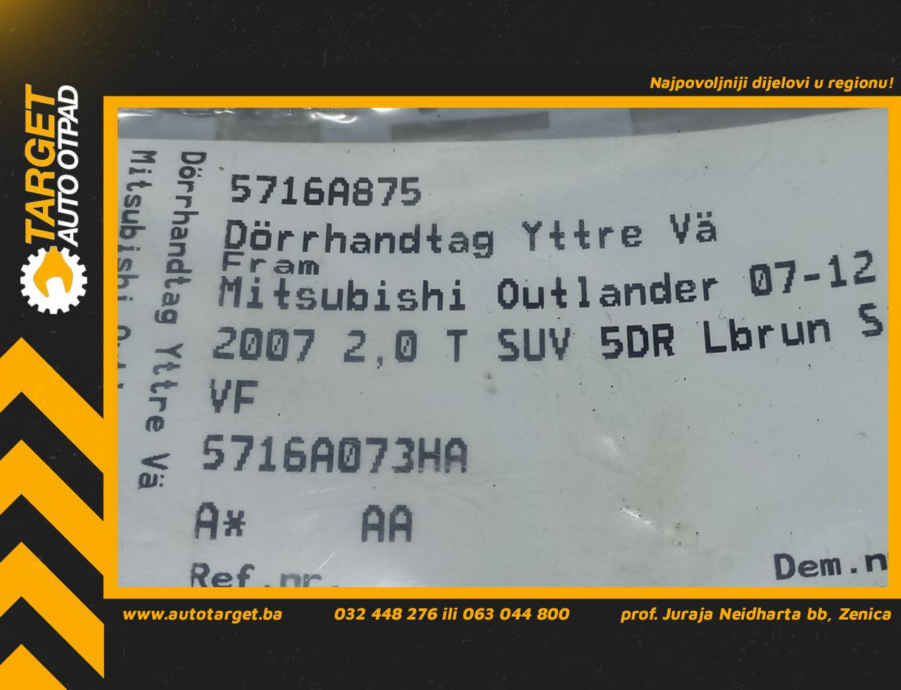 DIJELOVI RUCKA VRATA MITSUBISHI OUTLANDER > 06-09 5716A875
