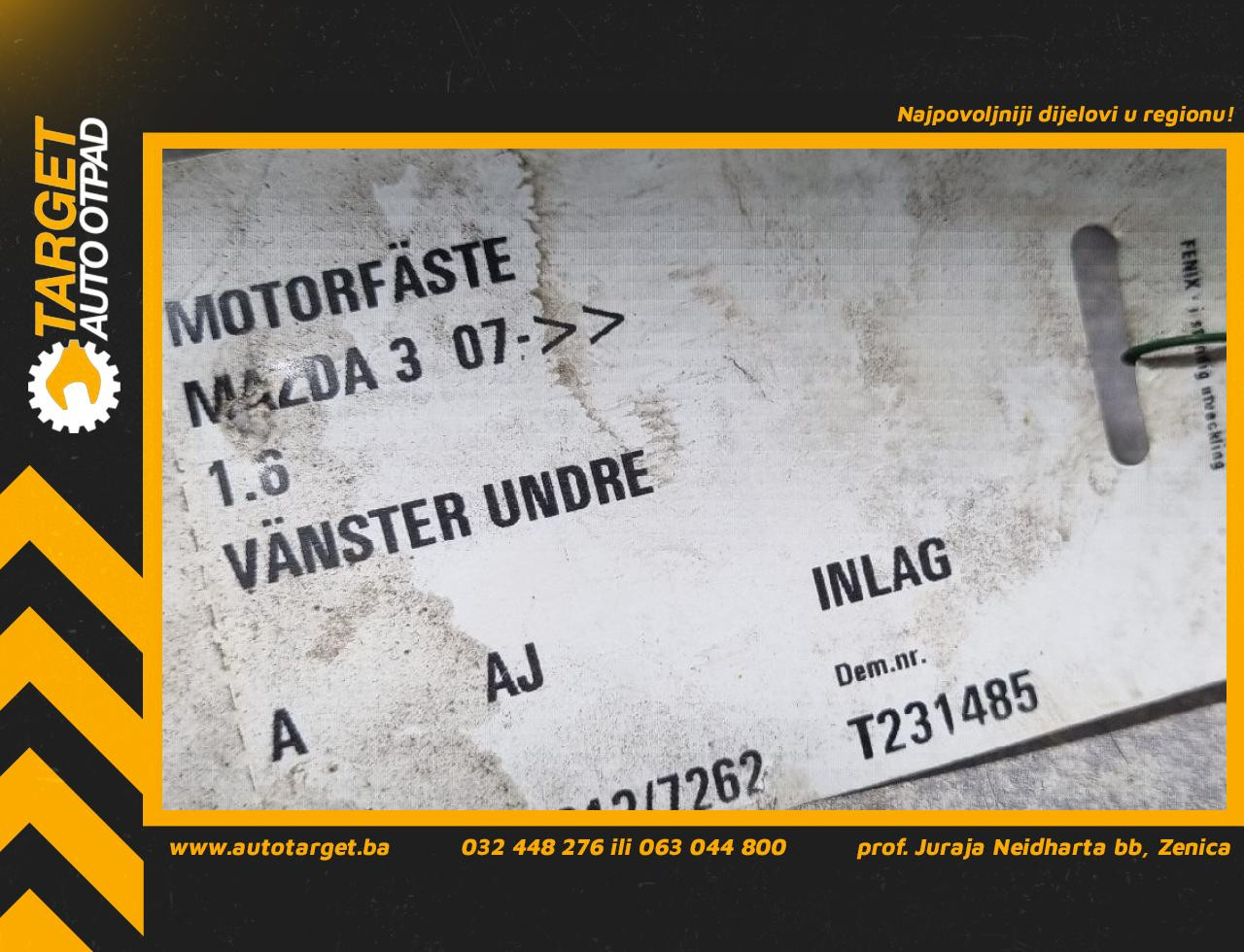 DIJELOVI NOSAC MOTORA MAZDA 3 > 07-08